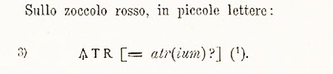 VI.15.1 Pompeii. c. 1898. Description of graffiti by Sogliano –
“On the red zoccolo, in small letters –
ATR
Atr(ium)?

See Sogliano, A. La Casa dei Vettii in Pompei Mon. Ant. 1898, (p.236).
