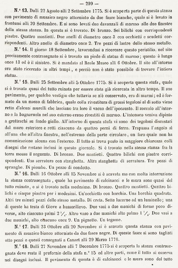 101. Stabiae, Secondo Complesso or Villa Arianna B. Report of 1775 excavations.
See Ruggiero M., 1881. Degli scavi di Stabia dal 1749 al 1782, Naples, Page 299.
