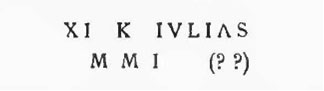 XI K(alendas) Iulias / man() [CIL IV 8016]
The last was vague, with the exception of the date.
