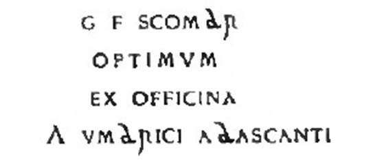 Villa of T. Siminius Stephanus, fondo Masucci-D'Aquino. 15th November 1897. Room “β”. Inscription found on terracotta jug.

GF SCOMBR
OPTIMVM
EX OFFICINA
A VMBRICI ABASCANTI

According to the Epigraphik-Datenbank Clauss/Slaby (See www.manfredclauss.de) this reads

G(arum) f(los) scombr(i)
Optimum
ex officina
A(uli) Umbrici Abascanti.       [CIL IV 5689 = D 08599a]
